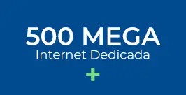500 mega internet dedicada